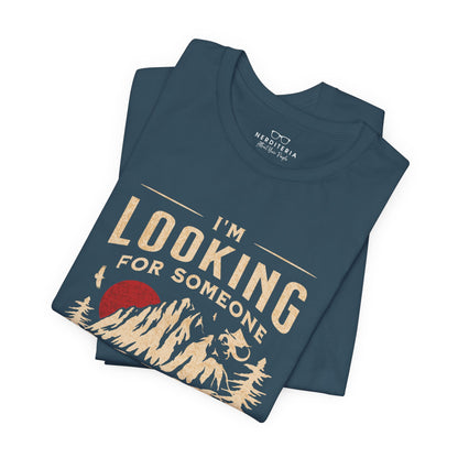 "I'm Looking For Someone To Share In An Adventure" - Lord of the Rings T-Shirt