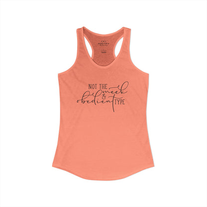 Not The Meek & Obedient Type - Outlander Racerback Tank Top