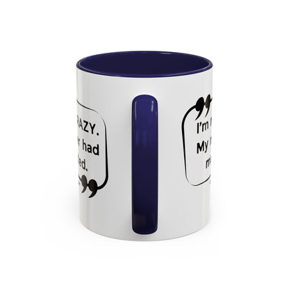 I'm Not Crazy Sheldon Cooper Quote - Big Bang Theory Coffee Mug
