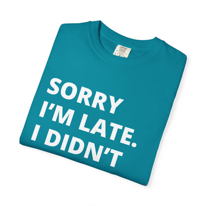 Sorry I'm Late Unisex T-shirt - Nerd Stuff