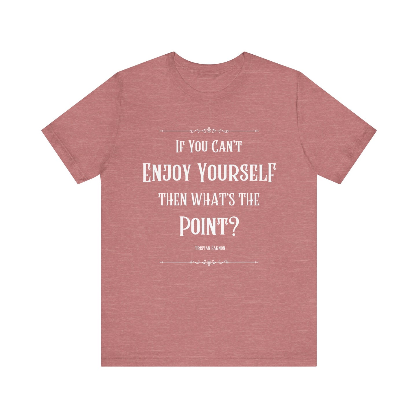 Tristan Farnon Quote Tee - All Creatures Great and Small