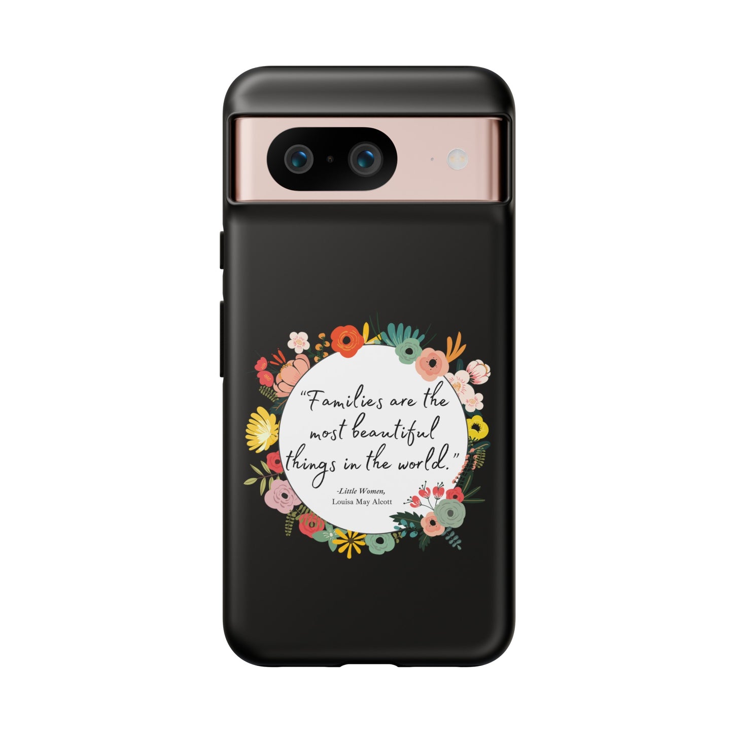 Families Are The Most Beautiful Things Phone Case - Little Women