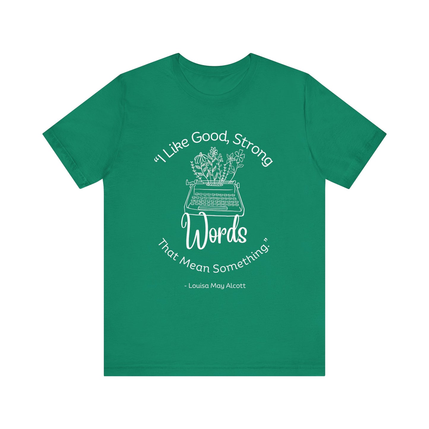 I Like Good Strong Words That Mean Something - Little Women Quote Shirt