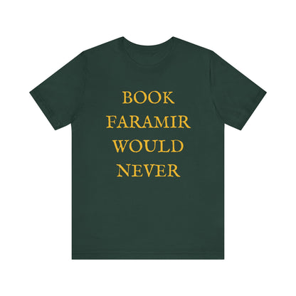 Book Faramir Would Never (Gold) - The Lord of the Rings Shirt