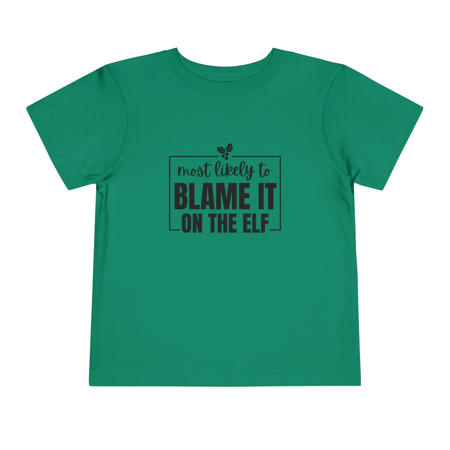 Most Likely to Blame It on the Elf - Toddler Holiday T-Shirt