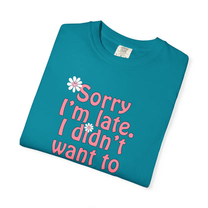 Sorry I'm Late T-shirt - Nerd Stuff