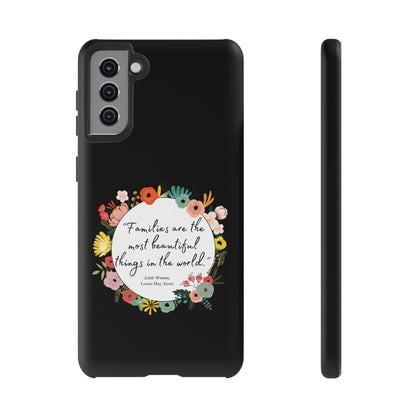 Families Are The Most Beautiful Things Phone Case - Little Women