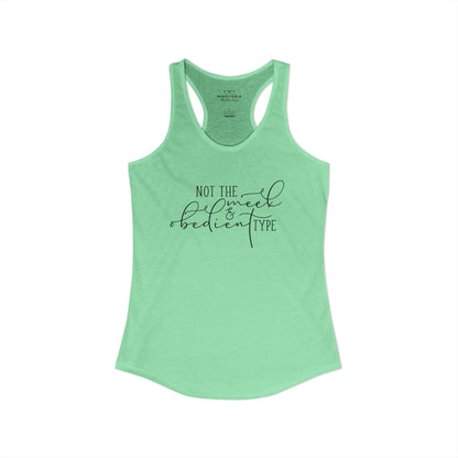 Not The Meek & Obedient Type - Outlander Racerback Tank Top