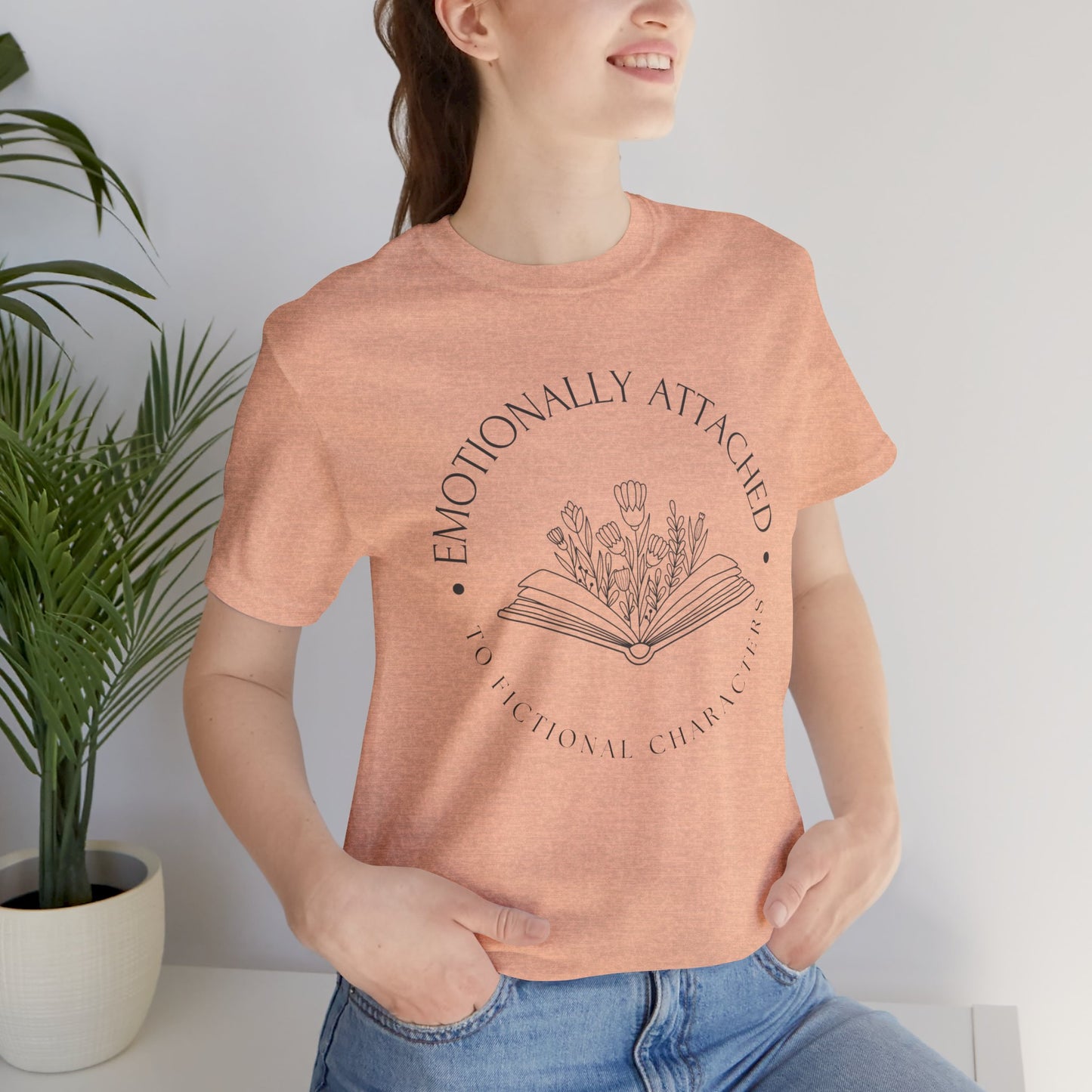 Emotionally Attached To Fictional Characters - Book Lovers T-shirt