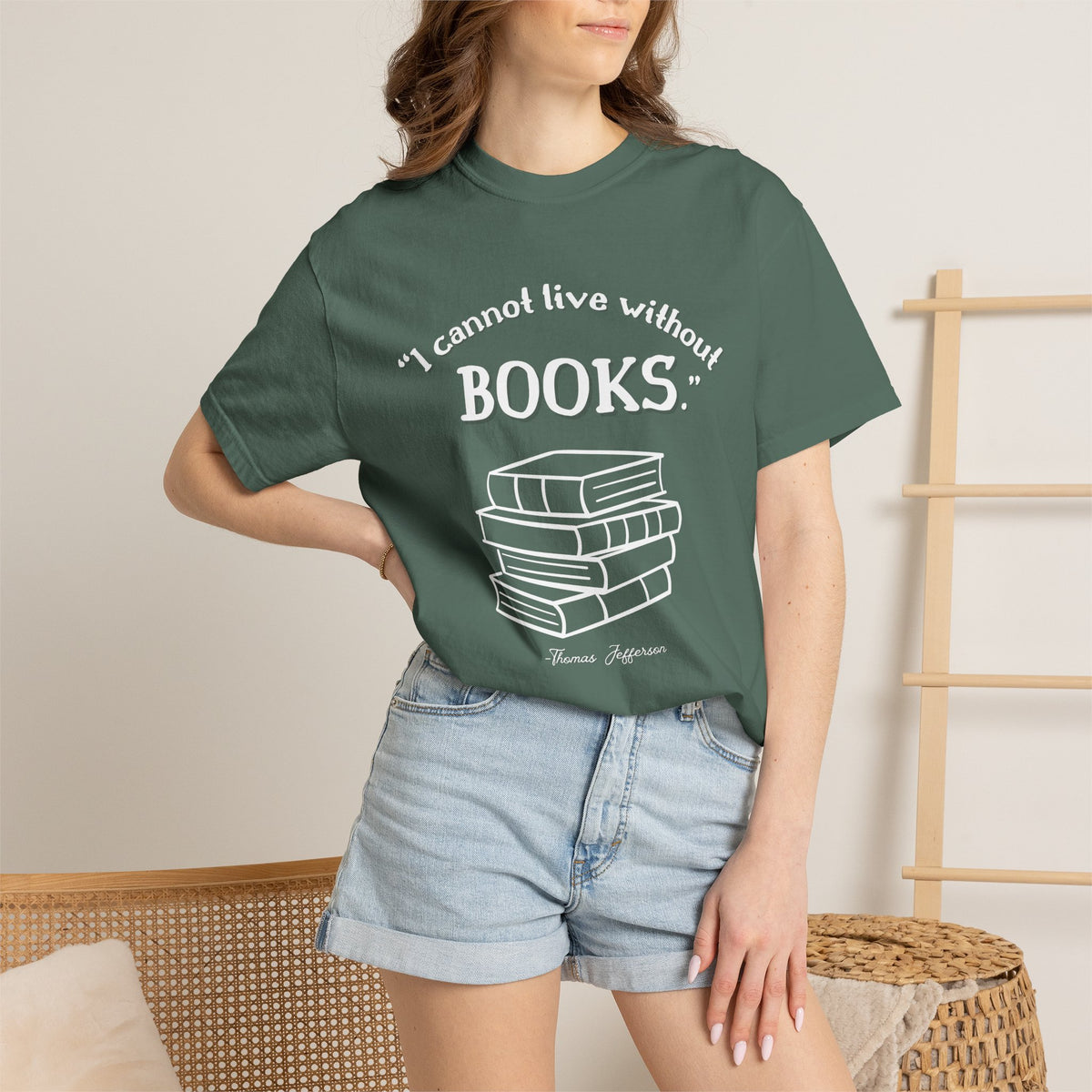 I Cannot Live Without Books Thomas Jefferson Quote  - Book Lovers T-shirt
