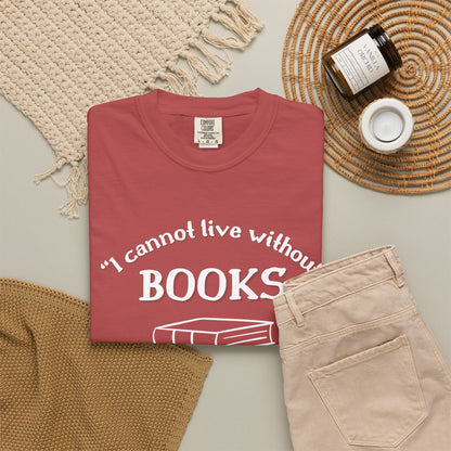 I Cannot Live Without Books Thomas Jefferson Quote  - Book Lovers T-shirt