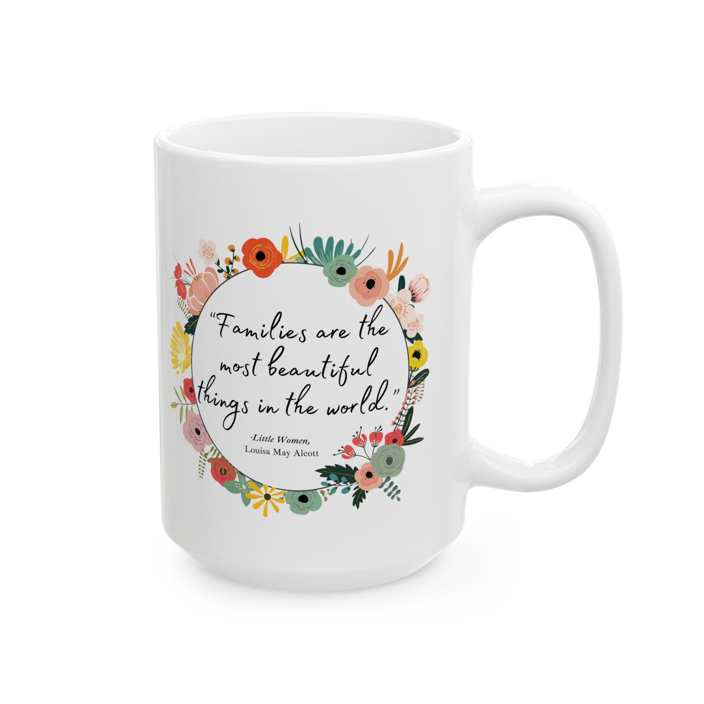 Families Are The Most Beautiful Things Coffee Mug - Little Women Quote