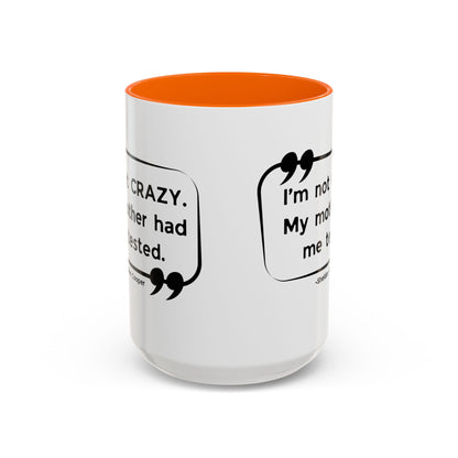 I'm Not Crazy Sheldon Cooper Quote - Big Bang Theory Coffee Mug