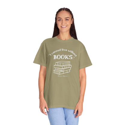 I Cannot Live Without Books Thomas Jefferson Quote T-shirt - Book Lovers