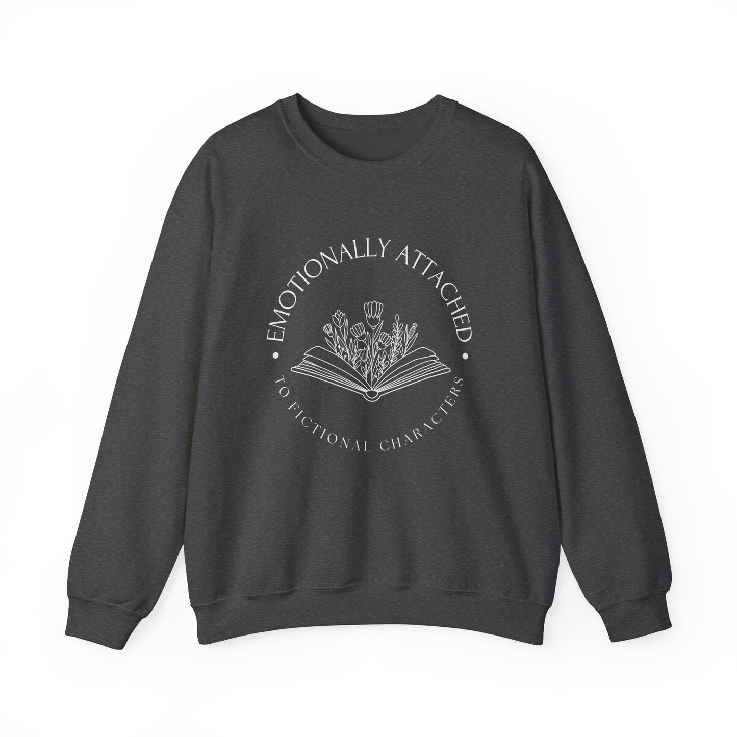 Emotionally Attached to Fictional Characters Sweatshirt - Book Lovers