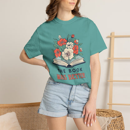 The Book Was Better - Book Lover's T-shirt