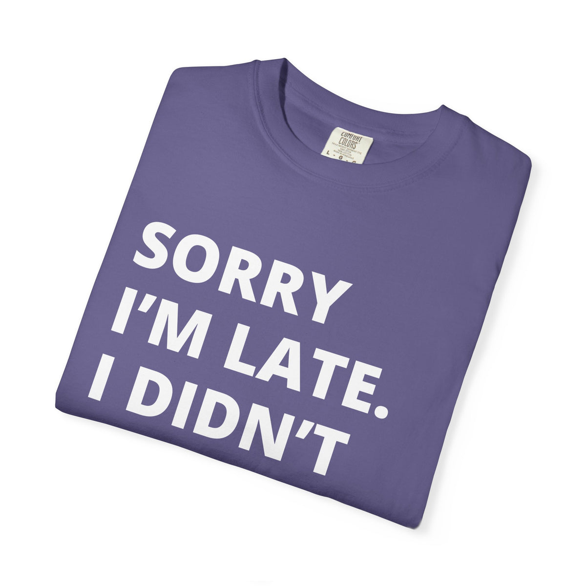 Sorry I'm Late Unisex T-shirt - Nerd Stuff