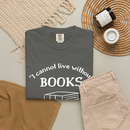 I Cannot Live Without Books Thomas Jefferson Quote  - Book Lovers T-shirt