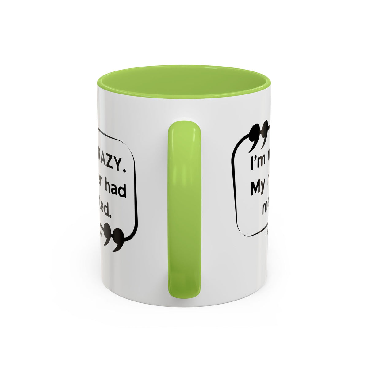 I'm Not Crazy Sheldon Cooper Quote - Big Bang Theory Coffee Mug