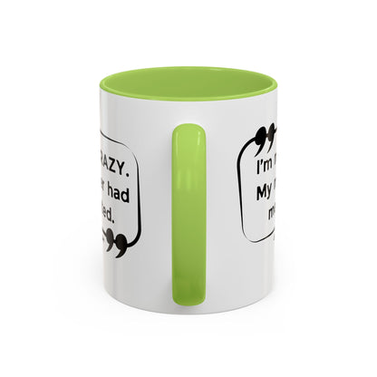 I'm Not Crazy Sheldon Cooper Quote - Big Bang Theory Coffee Mug