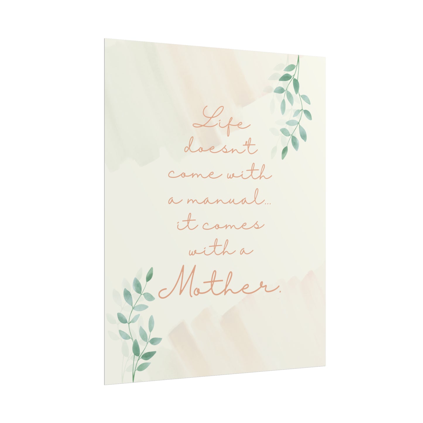 Life Doesn't Come With a Manual, It Comes With a Mother - Fine Art Print