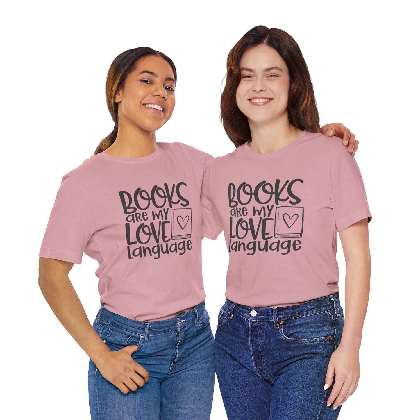 Books Are My Love Language - Book Lovers T-Shirt