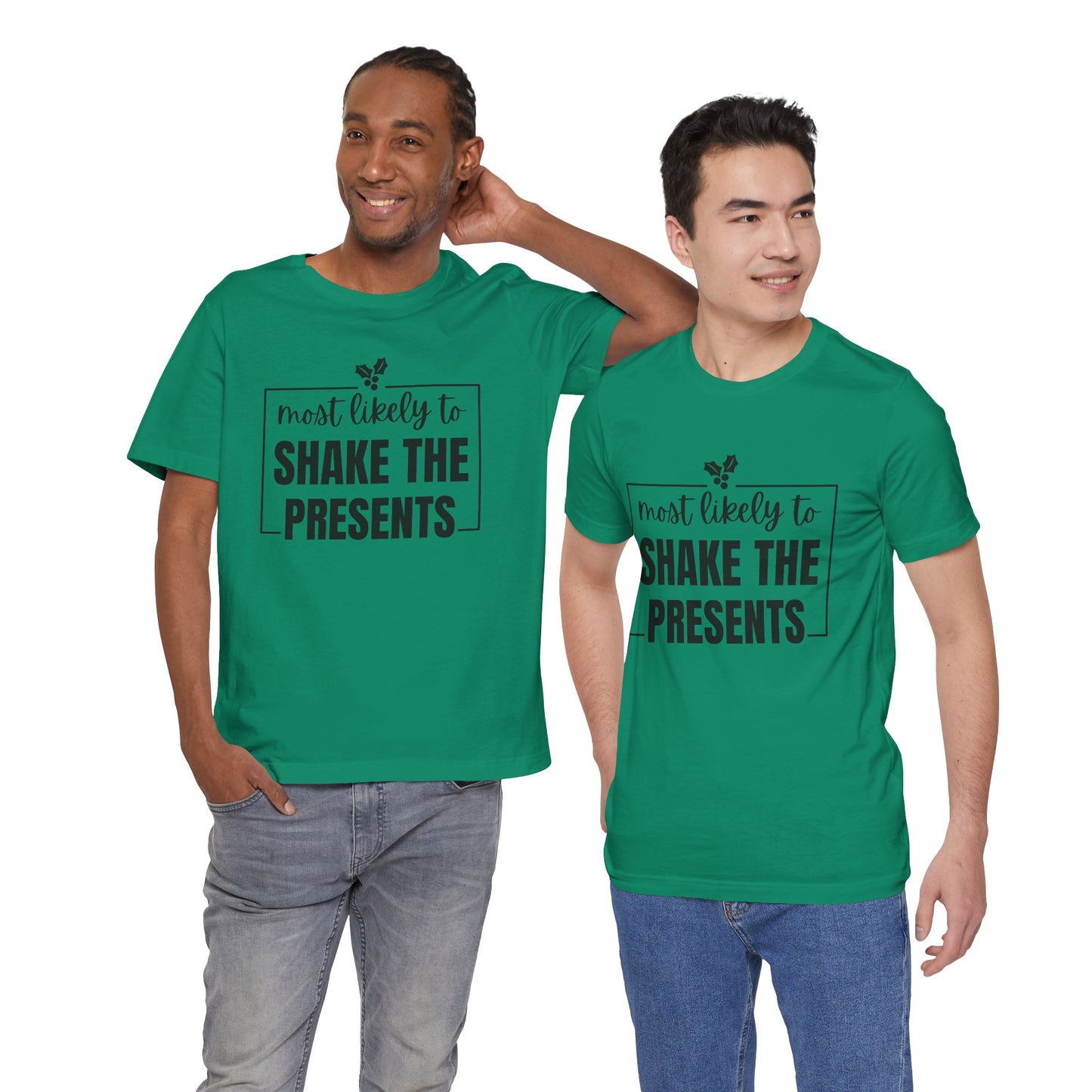 Most Likely to Shake the Presents - Holiday T-Shirt