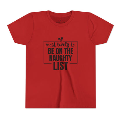 Most Likely to Be on the Naughty List - Kids' Holiday T-Shirt