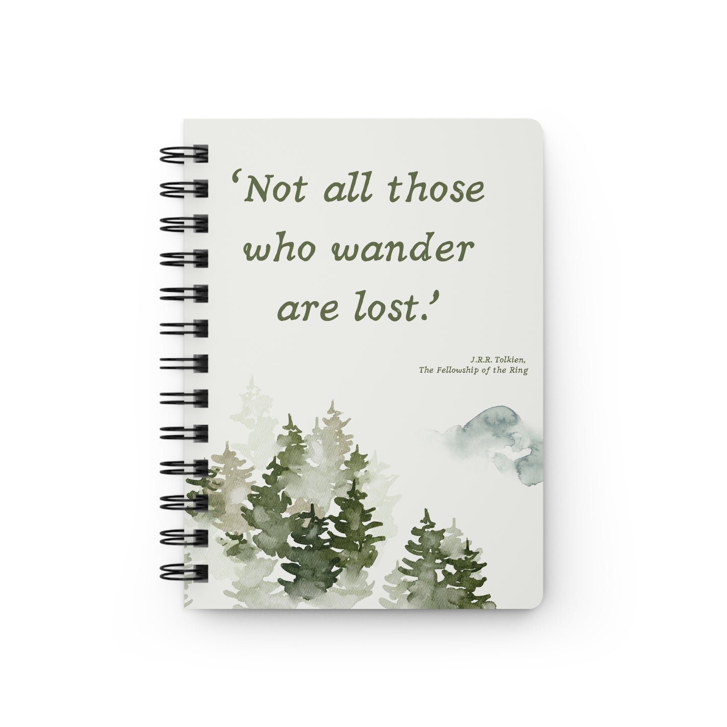 Not All Who Wander Are Lost Tolkien Quote - Lord of the Rings Spiral Notebook