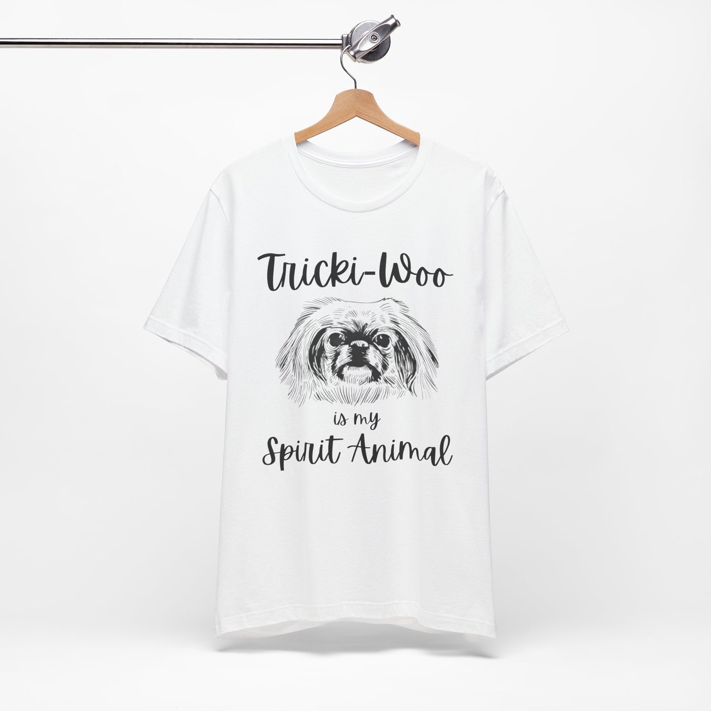 Tricki-Woo is My Spirit Animal T-shirt - All Creatures Great and Small