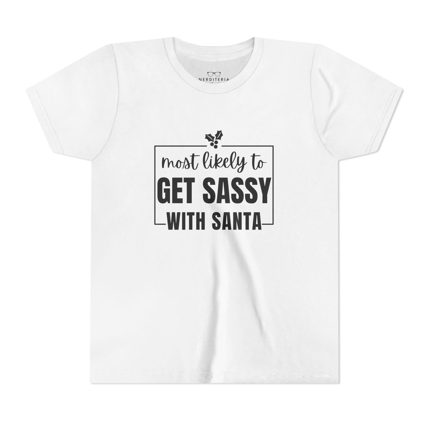 Most Likely to Get Sassy with Santa - Kids' Holiday T-Shirt