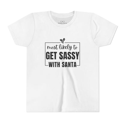 Most Likely to Get Sassy with Santa - Kids' Holiday T-Shirt