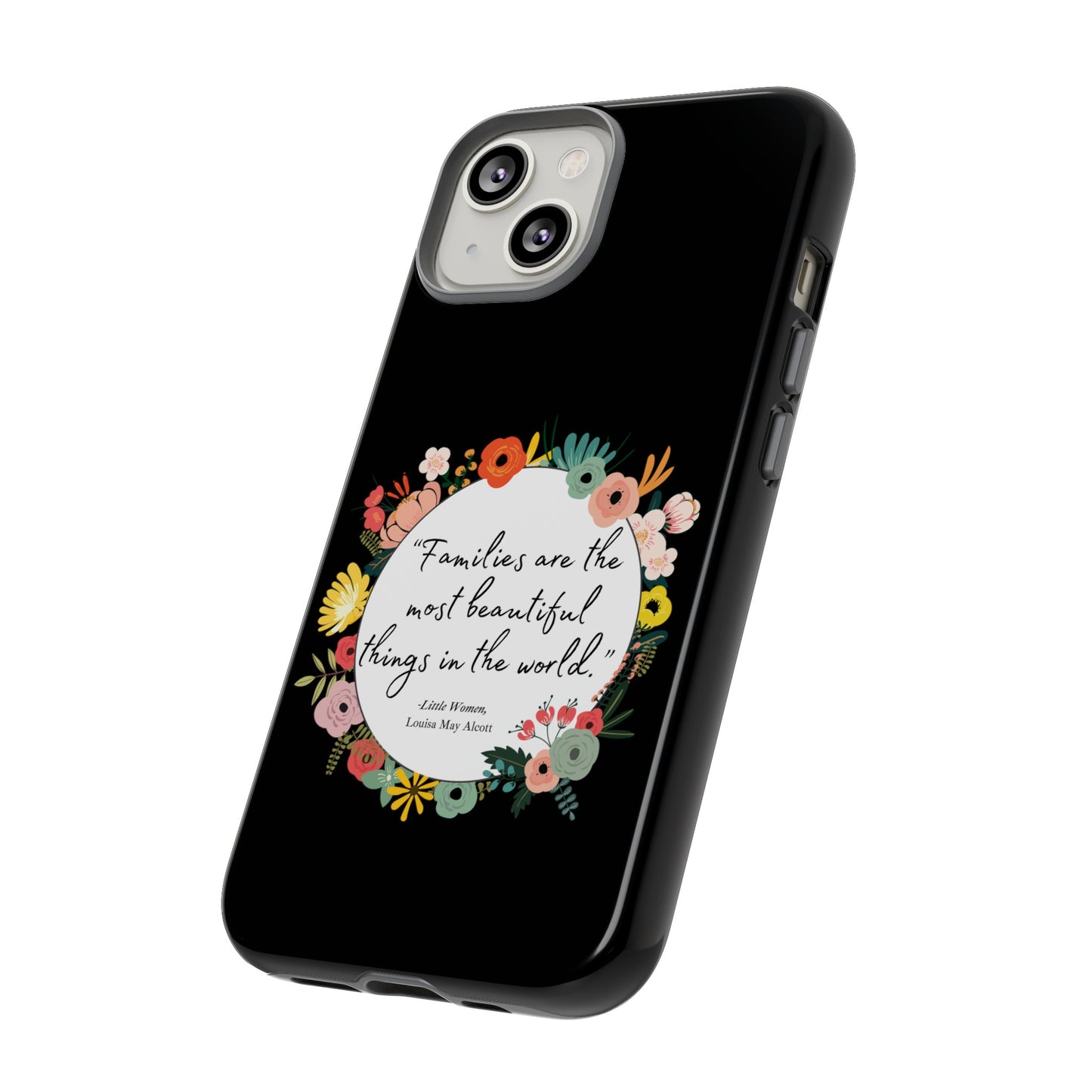 Families Are The Most Beautiful Things Phone Case - Little Women