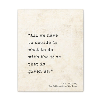 All We Have To Decide Tolkien Quote - Lord of the Rings Canvas Wall Art
