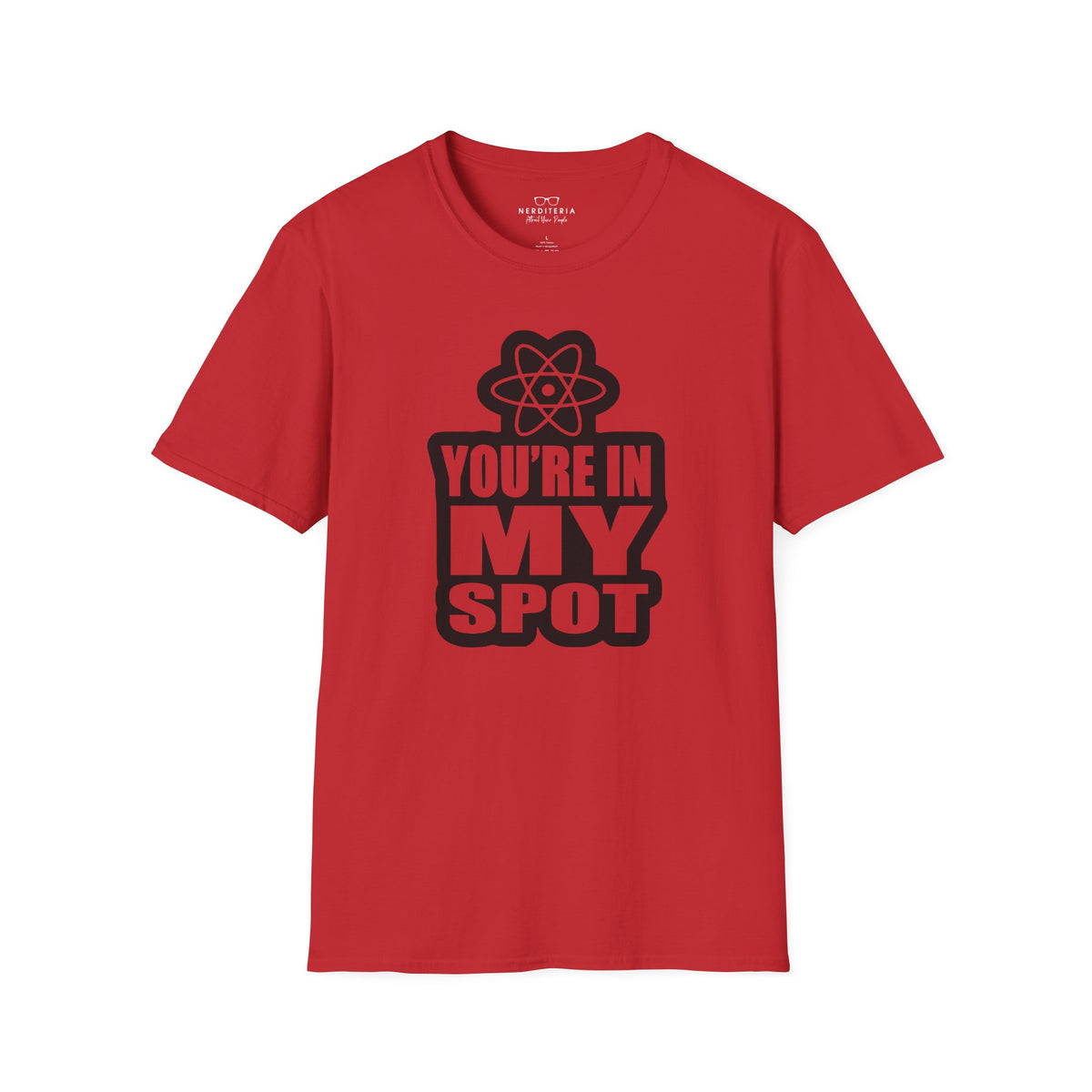 You're In My Spot - Big Bang Theory T-Shirt