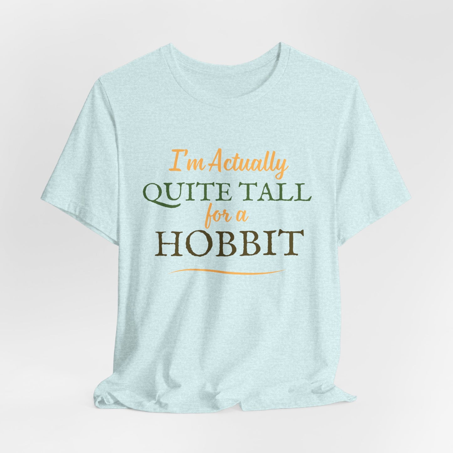 I'm Actually Quite Tall For A Hobbit - Lord of the Rings T-shirt