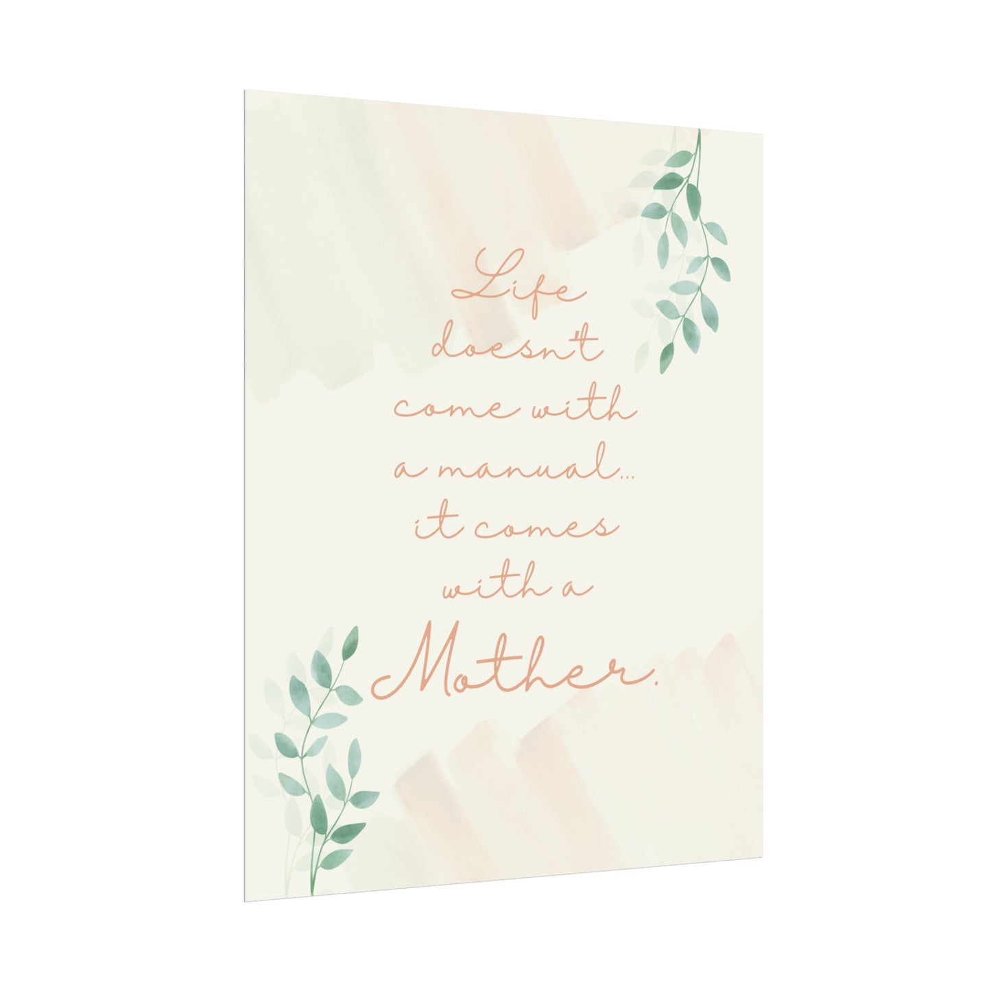 Life Doesn't Come With a Manual, It Comes With a Mother - Fine Art Print