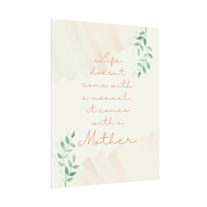 Life Doesn't Come With a Manual, It Comes With a Mother - Fine Art Print