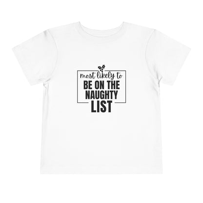 Most Likely to Be on the Naughty List - Toddler Holiday T-Shirt