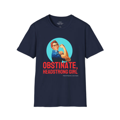 Obstinate Headstrong Rosie The Riveter - Jane Austen Quote T-shirt