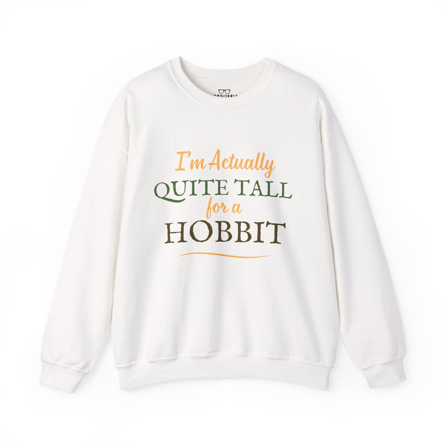 I'm Actually Quite Tall For A Hobbit - Lord of the Rings Sweatshirt