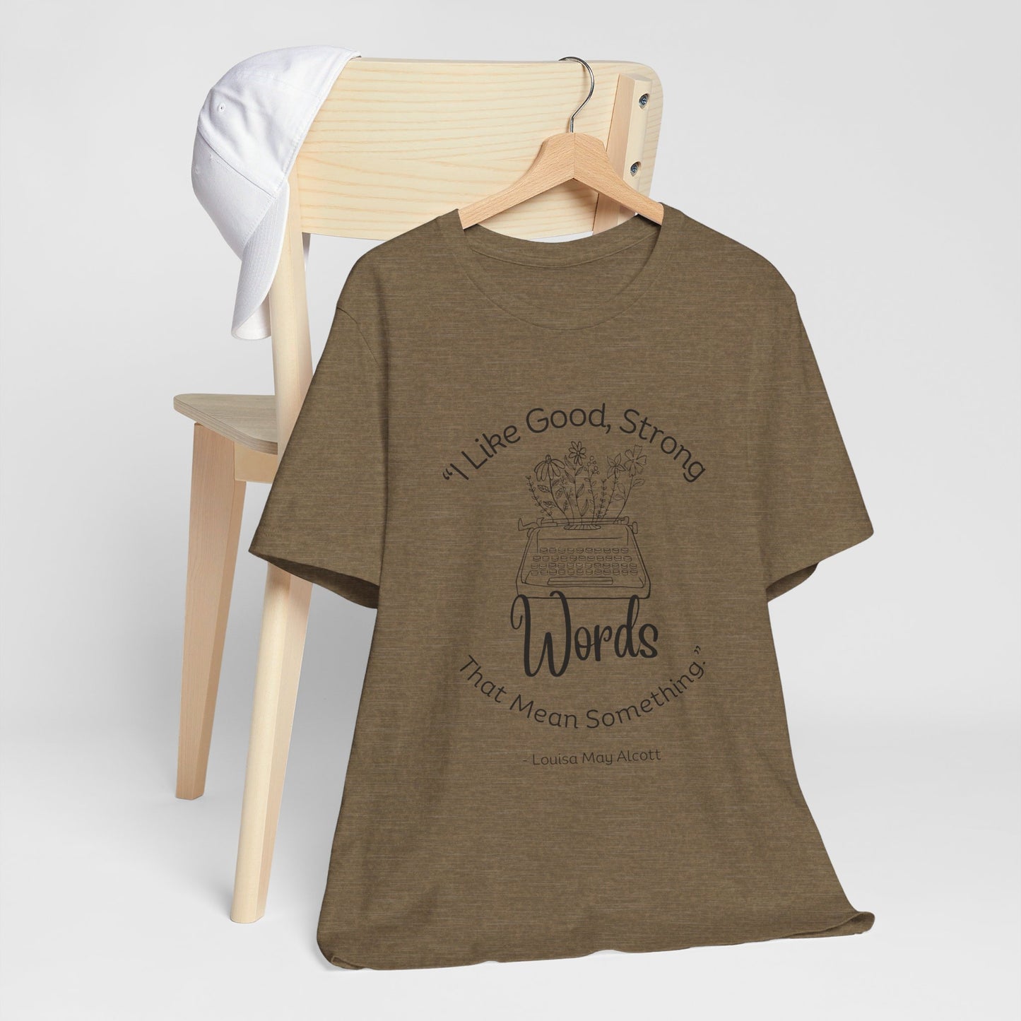 I Like Good Strong Words That Mean Something - Little Women Quote Shirt