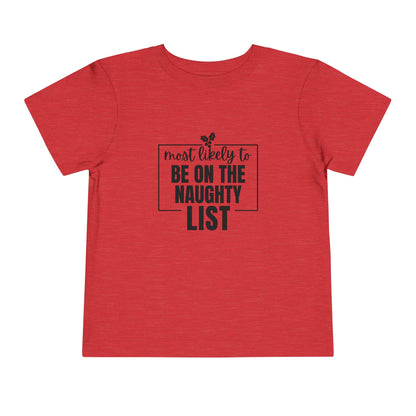 Most Likely to Be on the Naughty List - Toddler Holiday T-Shirt