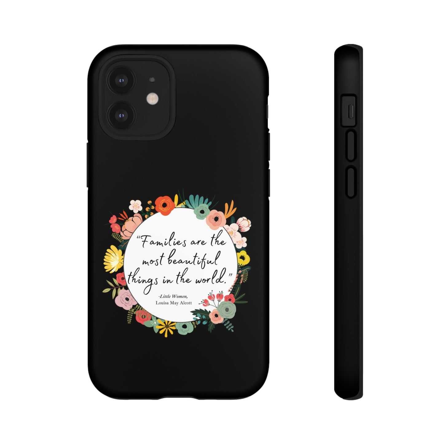 Families Are The Most Beautiful Things Phone Case - Little Women