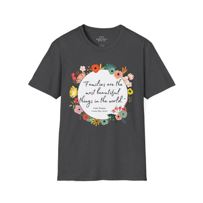 Families Are The Most Beautiful Things Shirt - Little Women Quote