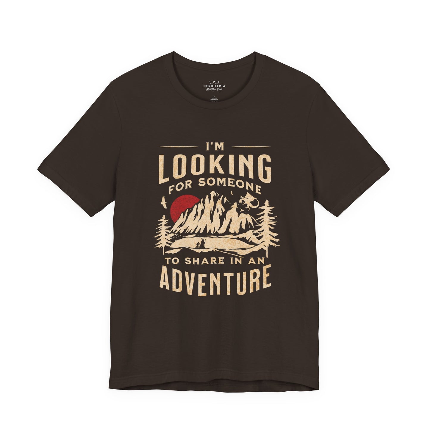 "I'm Looking For Someone To Share In An Adventure" - Lord of the Rings T-Shirt