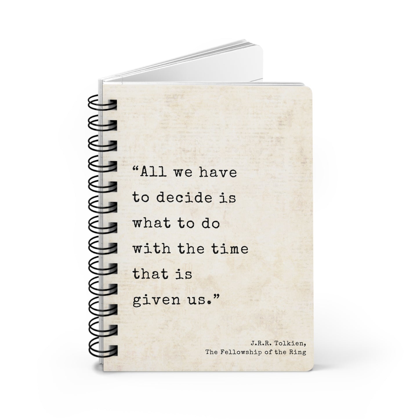 All We Have To Decide Tolkien Quote - Lord of the Rings Spiral Notebook
