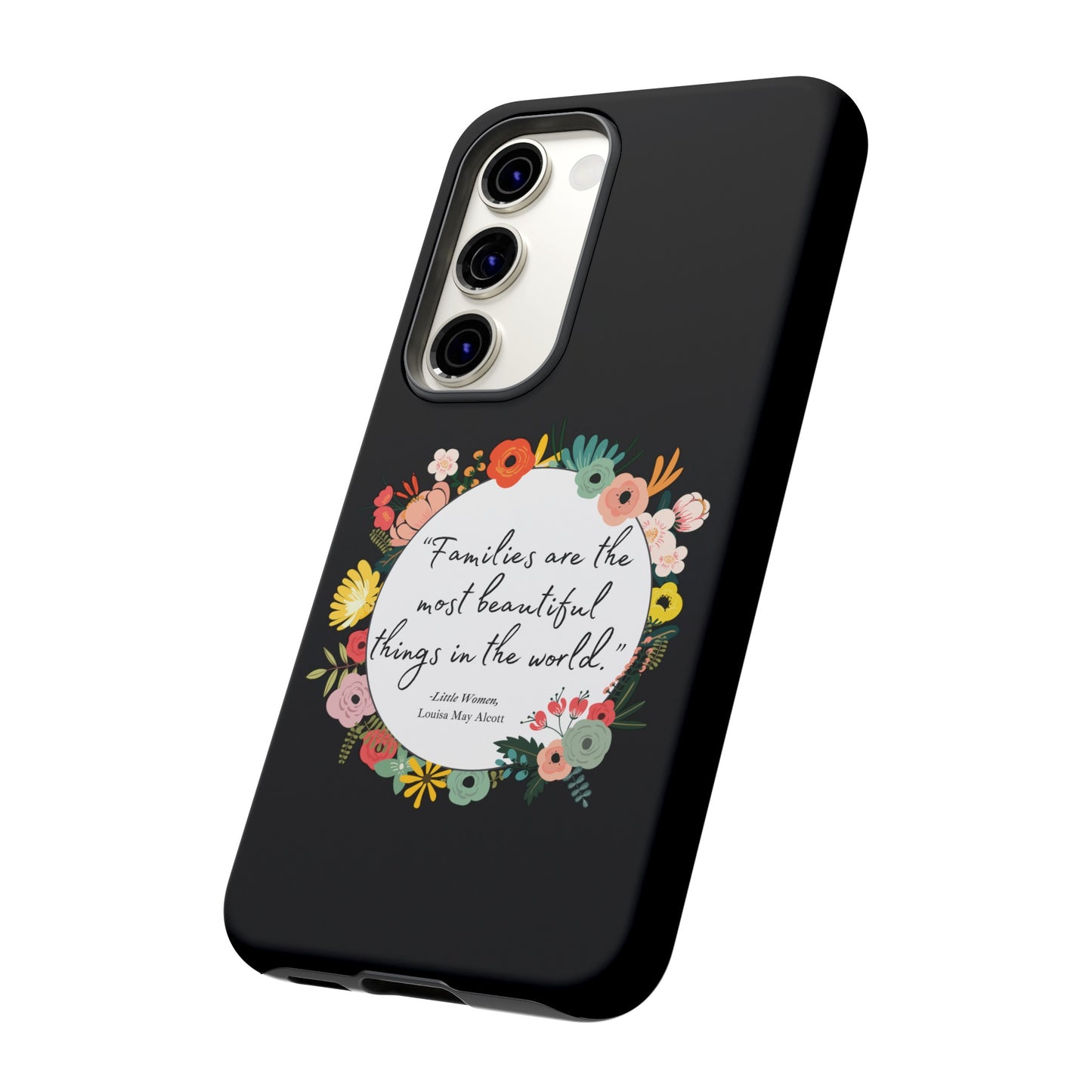 Families Are The Most Beautiful Things Phone Case - Little Women