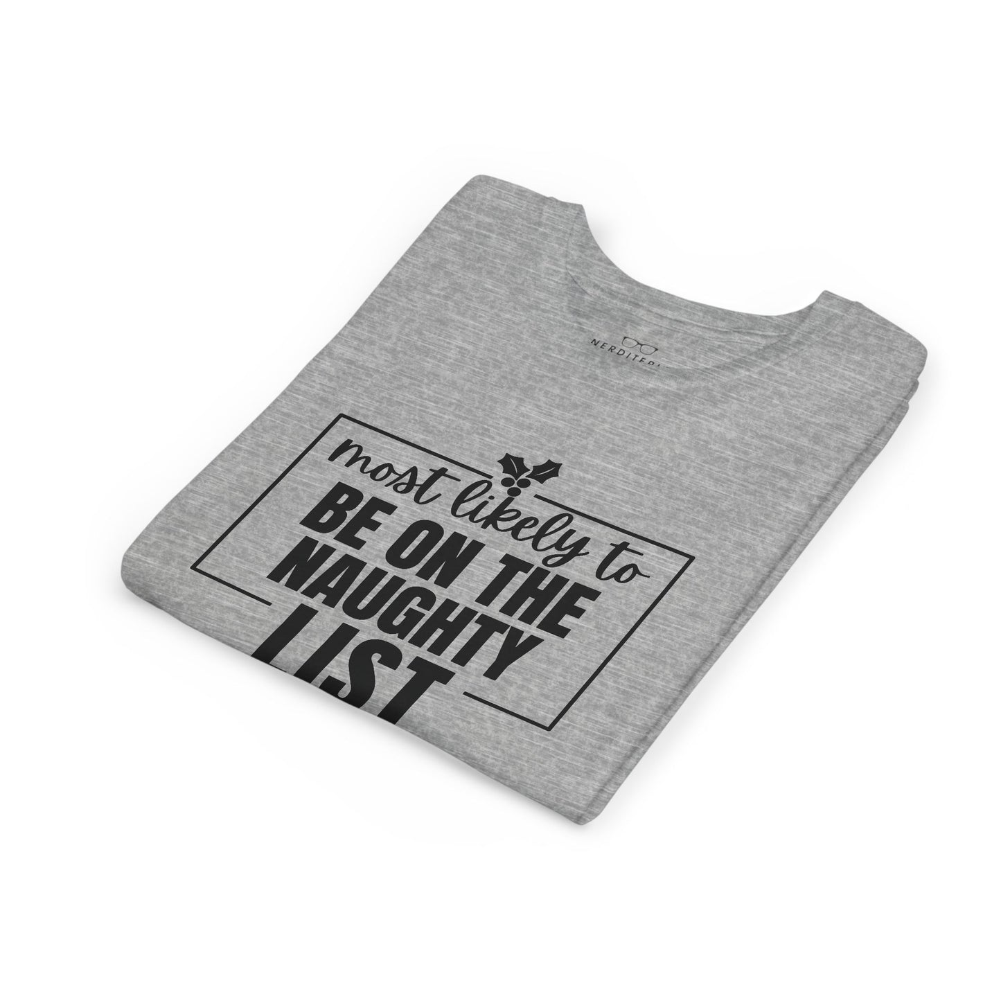 Most Likely to Be on the Naughty List - Kids' Holiday T-Shirt