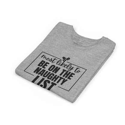 Most Likely to Be on the Naughty List - Kids' Holiday T-Shirt